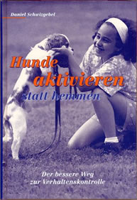 Hunde aktivieren, statt hemmen von Daniel Schwizgebel